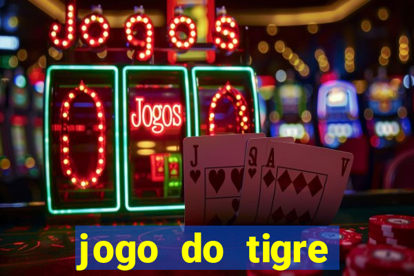 jogo do tigre rodada gratis